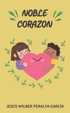 NOBLE CORAZON (Spanish Edition)