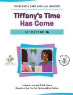 Tiffany's Time Has Come Activity Book