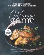 Best Recipes to Elevate Your Chicken Wing Game