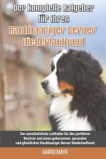 Der komplette Ratgeber fur Ihren Rauhhaariger Berner Niederlaufhund