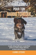 Le guide complet pour ton Barbu Tcheque