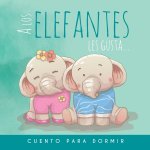 los Elefantes les gusta... Cuento para dormir