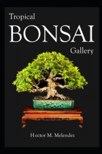Tropical Bonsai Gallery