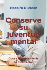 Conserve su juventud mental