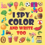 I Spy everything A fun guessing and activity game for 2-5 years old