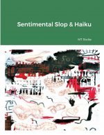 Sentimental Slop & Haiku