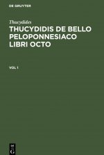 Thucydides: Thucydidis de Bello Peloponnesiaco Libri Octo. Vol 1