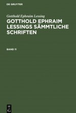 Gotthold Ephraim Lessing: Gotthold Ephraim Lessings Sammtliche Schriften. Band 11