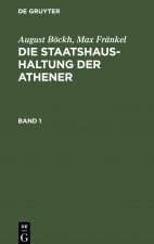 August Boeckh; Max Frankel: Die Staatshaushaltung Der Athener. Band 1