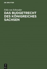 Das Budgetrecht Des Koenigreiches Sachsen