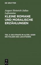 Die Strafe Im Alter, Oder Die Folgen Des Leichtsinns