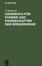Handbuch Fur Fuhrer Und Mannschaften Der Burgerwehr