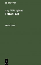 Aug. Wilh. Iffland: Theater. Band 21/22