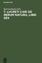T. Lucreti Cari de Rerum Natura, Libri Sex