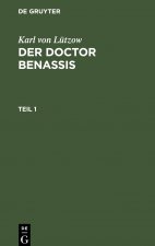Karl Von Lutzow: Der Doctor Benassis. Teil 1