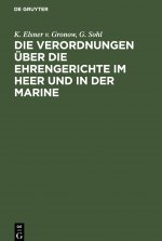 Verordnungen UEber Die Ehrengerichte Im Heer Und in Der Marine