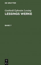 Gotthold Ephraim Lessing: Lessings Werke. Band 7
