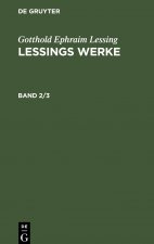 Gotthold Ephraim Lessing: Lessings Werke. Band 2/3