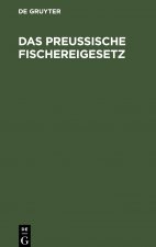Das Preussische Fischereigesetz