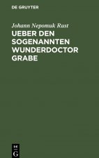 Ueber Den Sogenannten Wunderdoctor Grabe