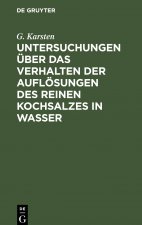 Untersuchungen UEber Das Verhalten Der Aufloesungen Des Reinen Kochsalzes in Wasser