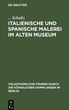Italienische Und Spanische Malerei Im Alten Museum