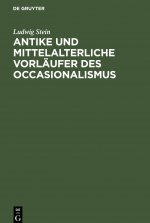 Antike Und Mittelalterliche Vorlaufer Des Occasionalismus