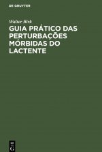 Guia Pratico Das Perturbacoes Morbidas Do Lactente