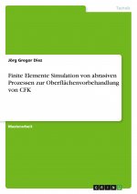 Finite Elemente Simulation von abrasiven Prozessen zur Oberflächenvorbehandlung von CFK