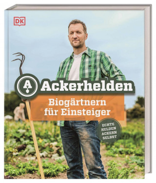 Ackerhelden - Biogärtnern für Einsteiger
