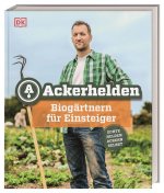 Ackerhelden - Biogärtnern für Einsteiger