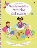 Amiche del cuore. Vesto le bamboline. Con adesivi