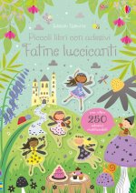 Fatine luccicanti. Piccoli libri con adesivi