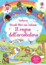 regno dell'arcobaleno. Piccoli libri con adesivi