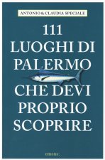 111 luoghi di Palermo che devi proprio scoprire