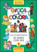 Gioca e colora con il catechismo «Io sono con voi». Quaderno di attività