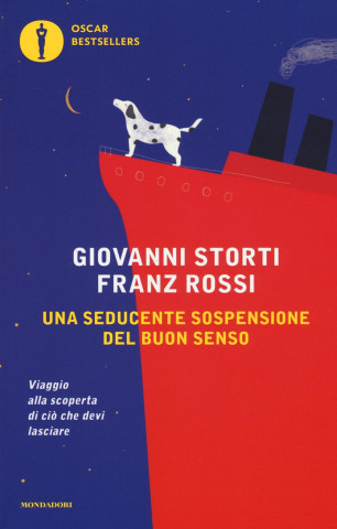 seducente sospensione del buon senso. Viaggio alla scoperta di ciò che devi lasciare