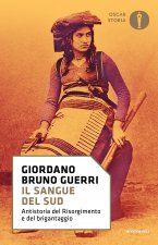 sangue del Sud. Antistoria del Risorgimento e del brigantaggio
