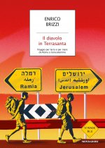 diavolo in Terrasanta. Viaggio per terra e per mare da Roma a Gerusalemme