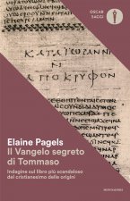 vangelo segreto di Tommaso. Indagine sul libro più scandaloso del cristianesimo delle origini