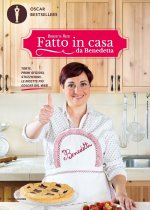 Fatto in casa da Benedetta. Torte, primi sfiziosi, stuzzichini... le ricette più golose del web