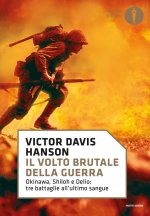 volto brutale della guerra. Okinawa, Shiloh e Delio: tre battaglie all'ultimo sangue