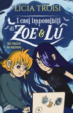 amica da salvare. I casi impossibili di Zoe & Lu