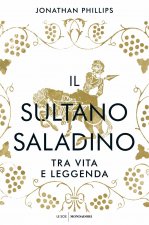 sultano Saladino. Tra vita e leggenda