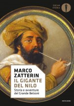 gigante del Nilo. Storia e avventure del Grande Belzoni