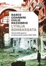 Italia bombardata. Storia della guerra di distruzione aerea 1940-1945