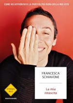 mia rinascita. Come ho affrontato la partita più dura della mia vita