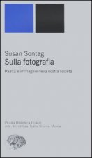 Sulla fotografia. Realtà e immagine nella nostra società