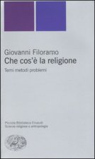 Che cos'è la religione. Temi metodi problemi