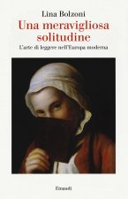 meravigliosa solitudine. L'arte di leggere nell'Europa moderna